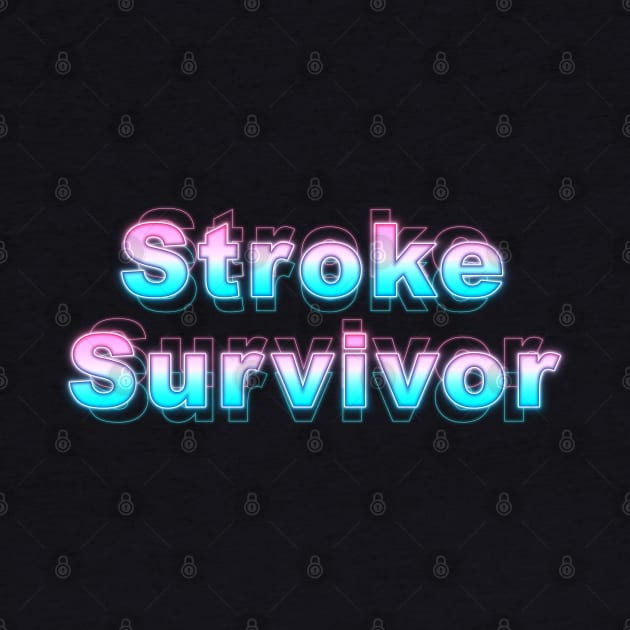 Stroke Survivor by Sanzida Design